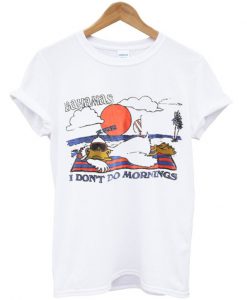 Bahamas I Dont Do Morning T shirt