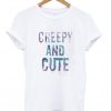 Creepy And Cute Unisex adult T shirt