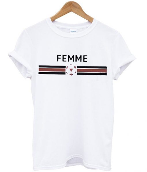 Femme Unisex adult T shirt