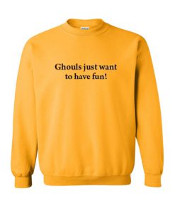 Ghouls just want to have fun Sweatshirt
