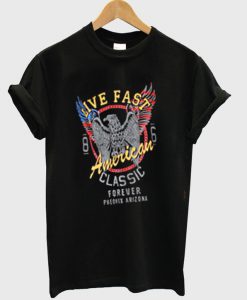 Live Fast American Classic T Shirt