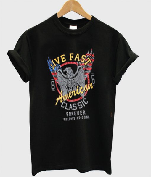 Live Fast American Classic T Shirt