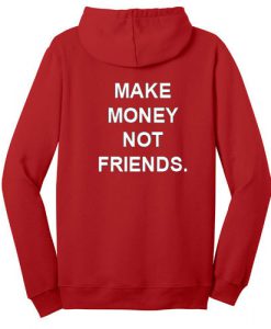 Make Money Not Friends Red Hoodie back