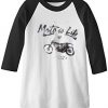 Moto is life Base Ball T Shirt