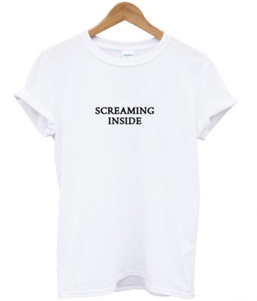 Screaming Inside T Shirt