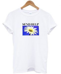 Send Help With Flower T Shirt