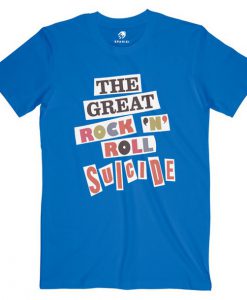 The Great Rock n' Roll Suicide T Shirt