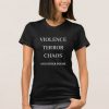 Violence Terror Chaos and Other Poems T shirt