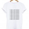 1800 Cry Baby T Shirt