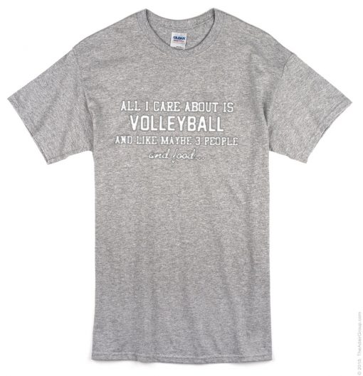 All I Care About Is Volleyball T Shirt