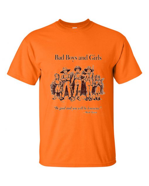 Bad Boys And Girl Mark Twain T Shirt