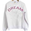 Dream White Sweatshirt