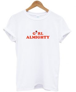 Girl Almight T Shirt