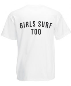 Girls Surf Too T Shirt Back