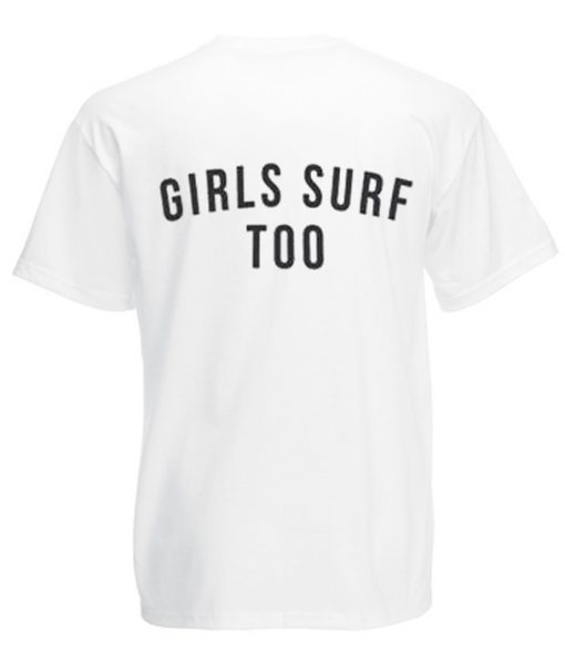 Girls Surf Too T Shirt Back