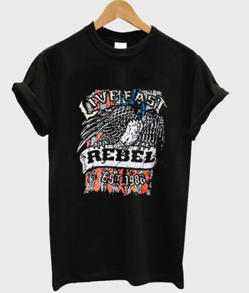 Live Fast Rebel Since 1988 T Shirt