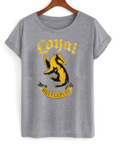 Loyal hufflepuff t shrit