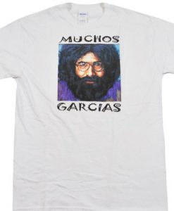 Muchos Garcias T Shirt