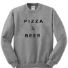 Pizza And Beer Sweatshirt