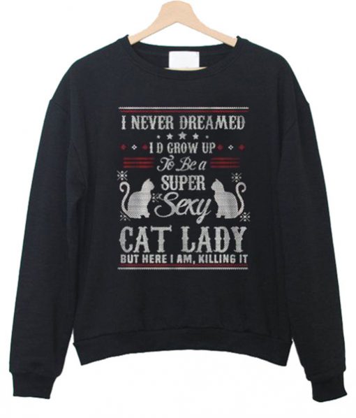Sexy Cat Lady Ugly Christmas Sweatshirt