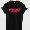 Stranger Think T Shirt