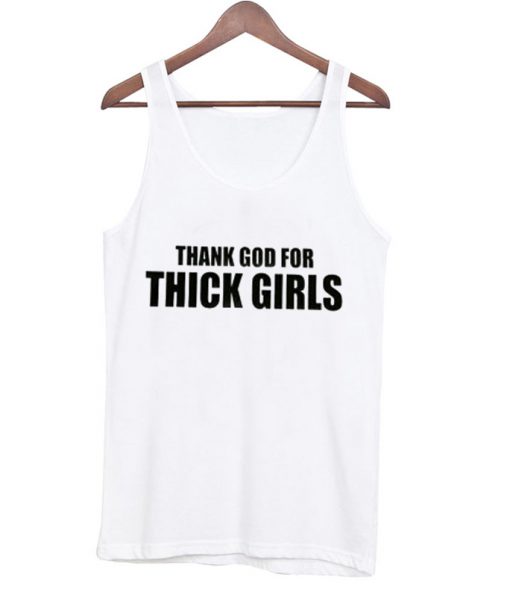 Thank God For Thick Girls Tank Top
