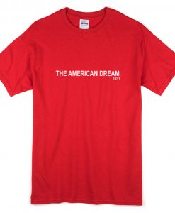 The American Dream Red T Shirt