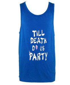 Till Death Do Us Party Tank Top
