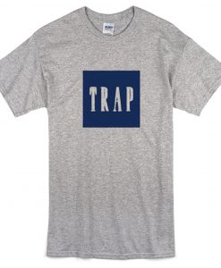 Trap T Shirt