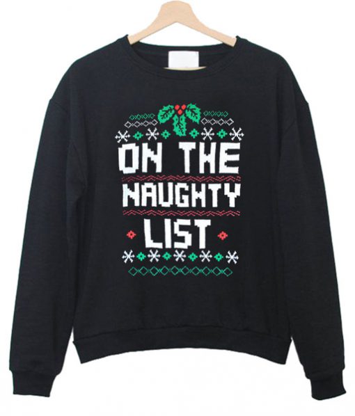 on the naughty list sweatshirt