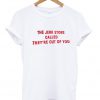 the jerk store called theyre out of you t shirt