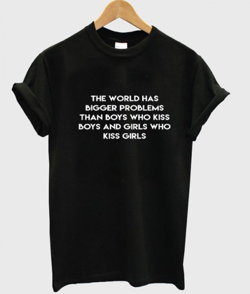 the world has bigger problems than t-shirt