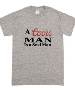 A Coors Man T Shirt