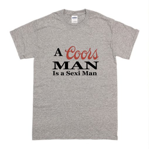 A Coors Man T Shirt