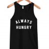 Always Hungry Tank top