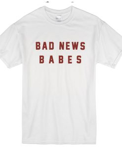 Bad News Babes T Shirt