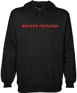 Broken Promises Hoodie