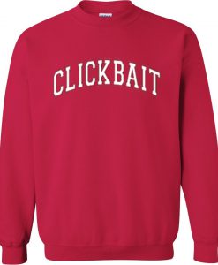 Clickbait Sweatshirt