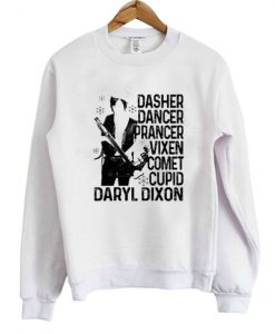 Dasher Dancer Prancer Vixen Comet Cupid Daryl Dixon Sweatshirt