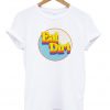 Eat Dirt T Shirt