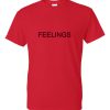 Feelings T Shirt