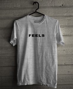 Feels T Shirt