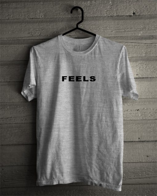 Feels T Shirt