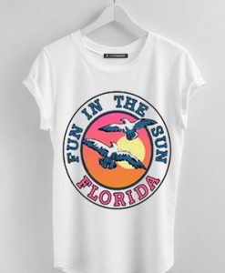 Fun In The Sun Florida T Shirt