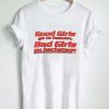 Good Girls go to Heaven T Shirt