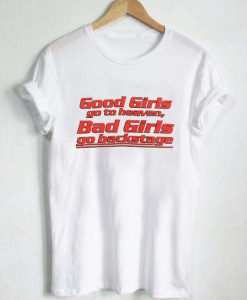 Good Girls go to Heaven T Shirt
