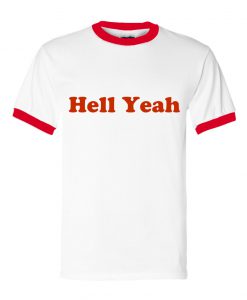 Hell Yeah Ringer T Shirt