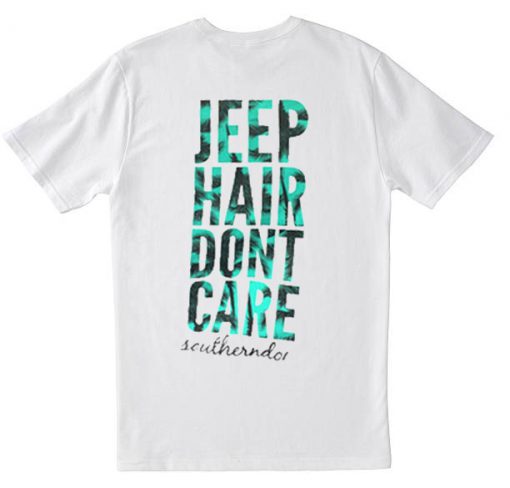 Jeep Hair Dont Care Southerndoe T Shirt Back