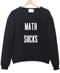 Math Sucks Sweatshirt