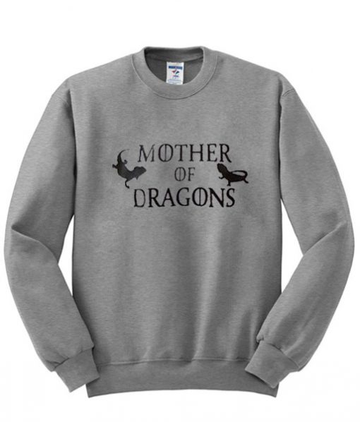Mother of dragons Sweatshirt